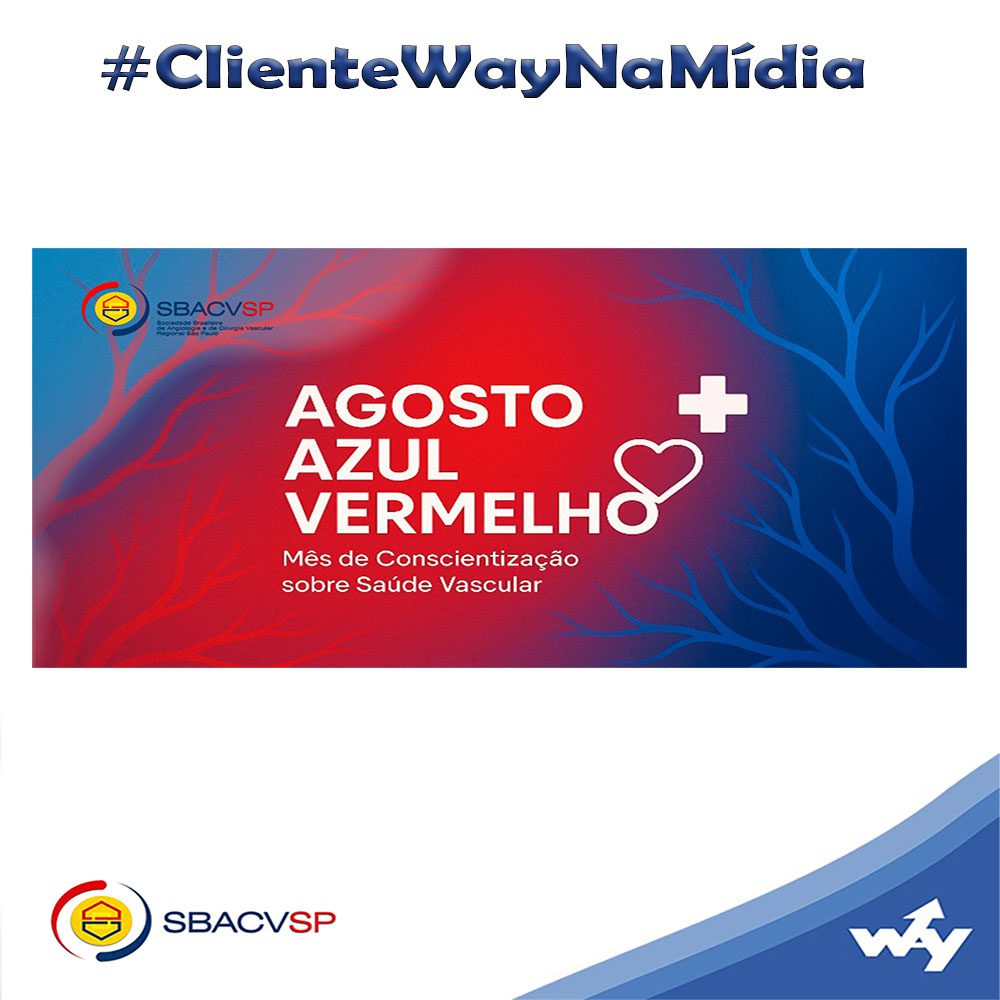 Agosto Azul e Vermelho – mês de conscientização pela Saúde Vascular